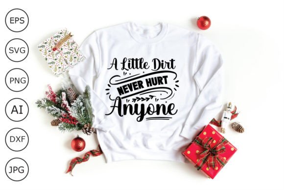 A Little Dirt Never Hurt Anyone SVG: Graphics for Crafts
