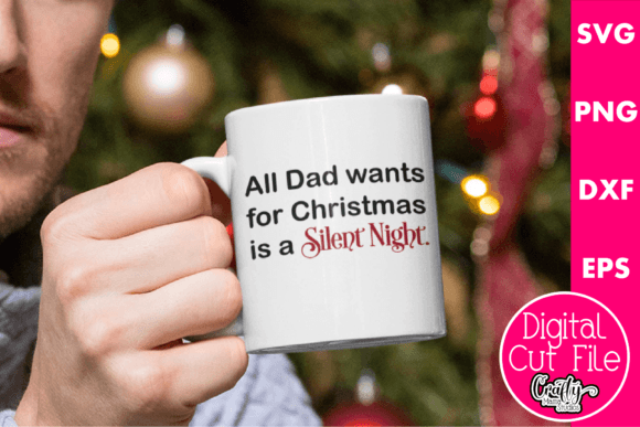 All Dad Wants for Christmas Silent Night Graphics