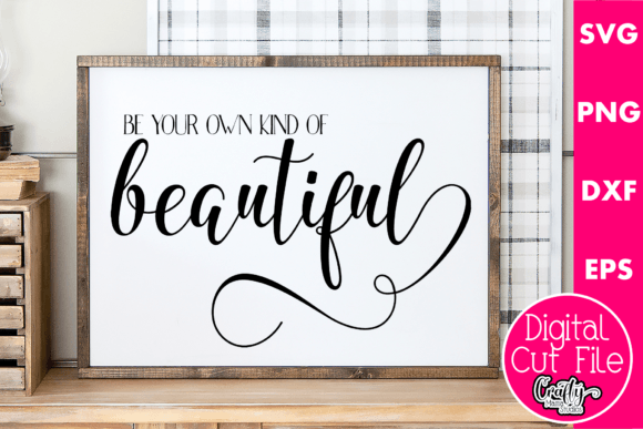 Be Your Own Kind of Beautiful Graphics