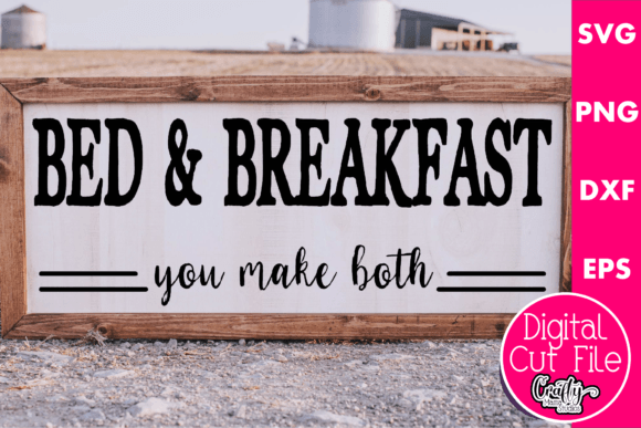 Bed & Breakfast You Make Both Graphics for Crafts
