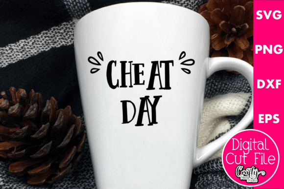 Cheat Day Graphics for Crafts