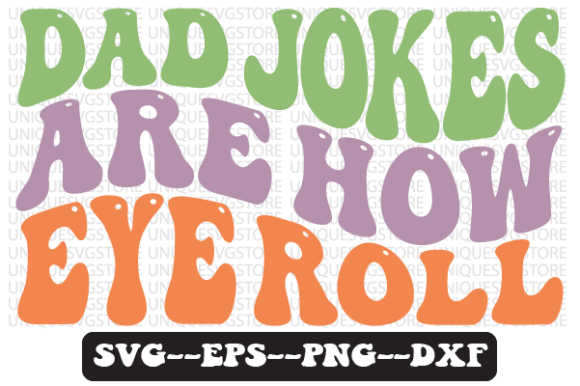Dad Jokes Are How Eye Roll Retro SVG: Graphics for Crafts