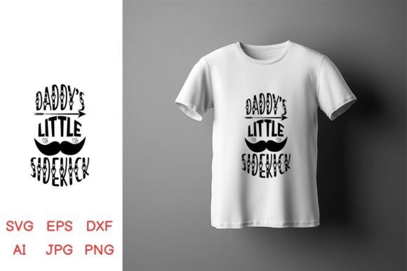 Daddy’s Little Sidekick: Happy Fathers Graphics & Crafts