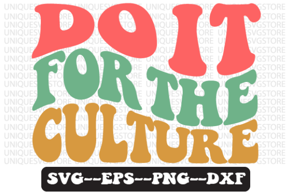 Do It for the Culture Retro SVG Graphics for Crafts