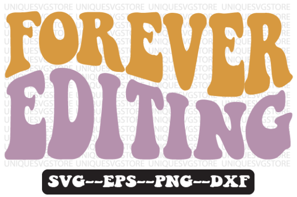 Forever Editing Quote Retro SVG Design: Graphics for Crafts