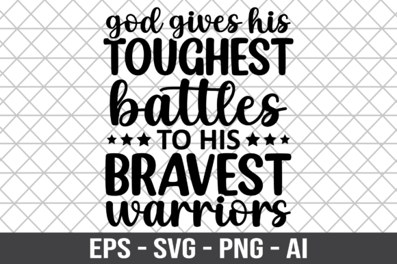 God Gives His Toughest Battles SVG: Graphics for Crafts & Editorial Use