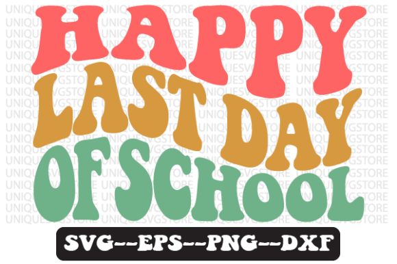 Happy Last Day of School SVG Graphics for Crafts