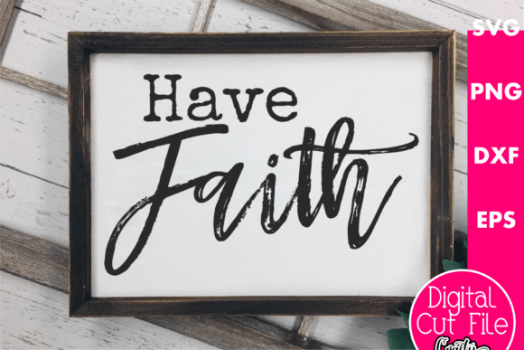 Have Faith Graphics for Crafts & Branding