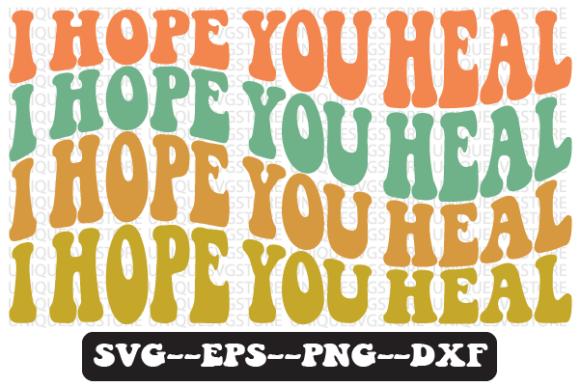 I Hope You Heal Quote Retro SVG Graphics for Crafts