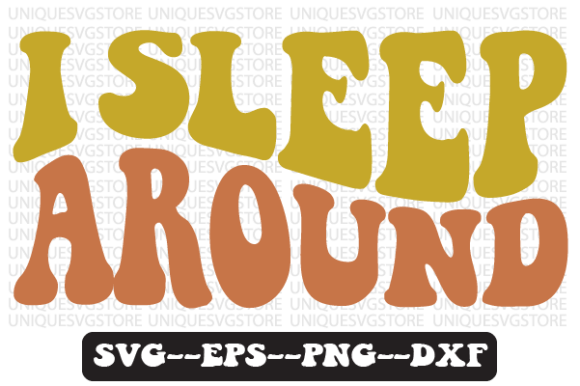 I Sleep Around Quote Retro SVG Design