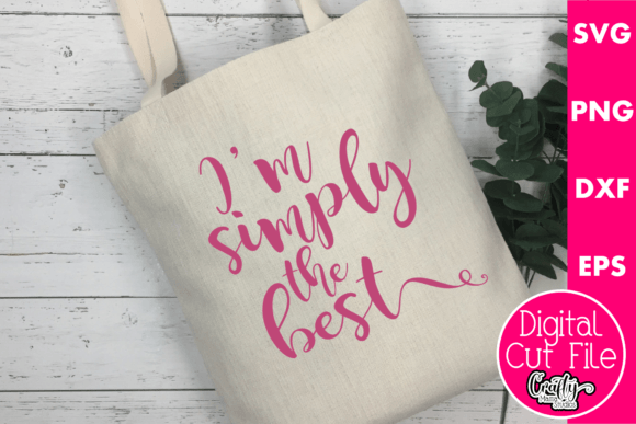 I’m Simply the Best: Crafts & Graphics