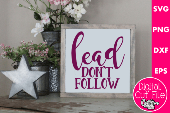 Lead Don’t Follow Graphics for Crafts