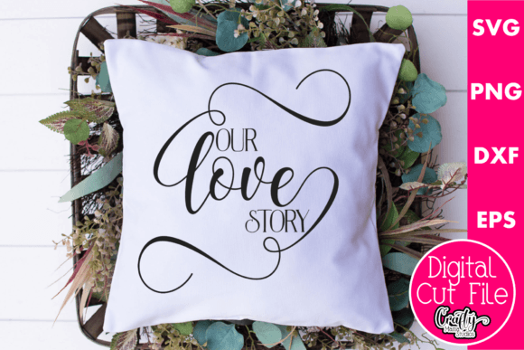 Our Love Story: Graphics for Crafts