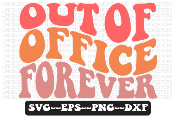 Out of Office Forever Retro SVG Design for Crafts & Graphics