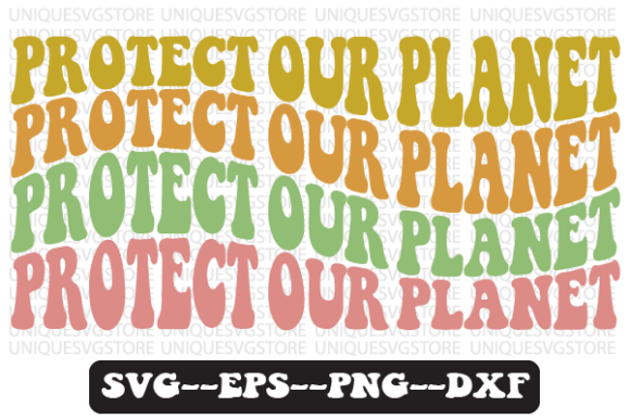 Protect Our Planet Quote Retro SVG: Graphics for Crafts & Purpose-Driven Brands