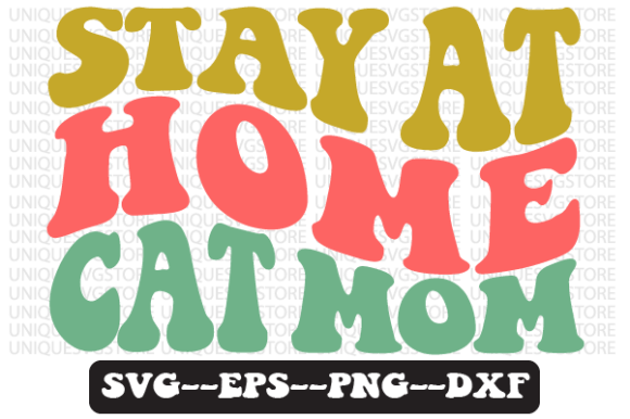 Stay at Home Cat Mom Retro SVG Graphics for Crafts