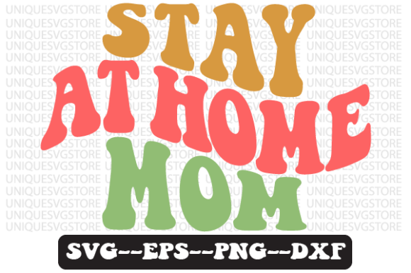 Stay at Home Mom Quote Retro SVG Graphics for Crafts