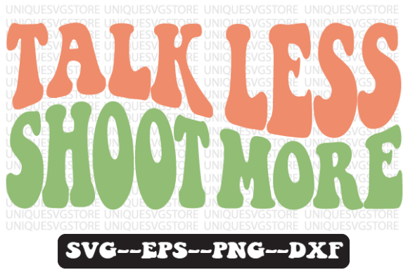 Talk Less Shoot More Retro SVG Graphics