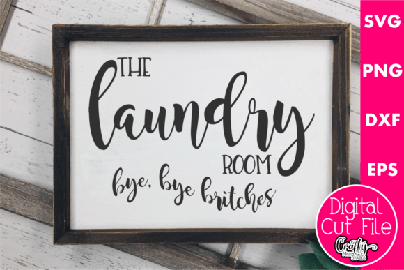The Laundry Room SVG: Bye Bye Britches