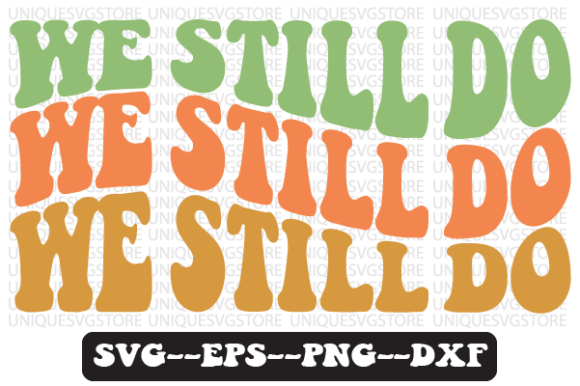 We Still Do Quote Retro SVG Design