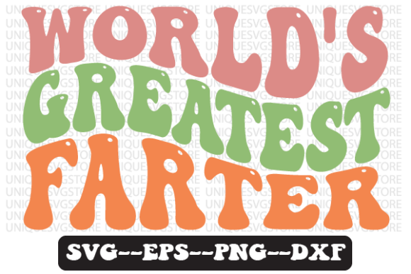 World’s Greatest Farter Retro SVG Graphics for Crafts