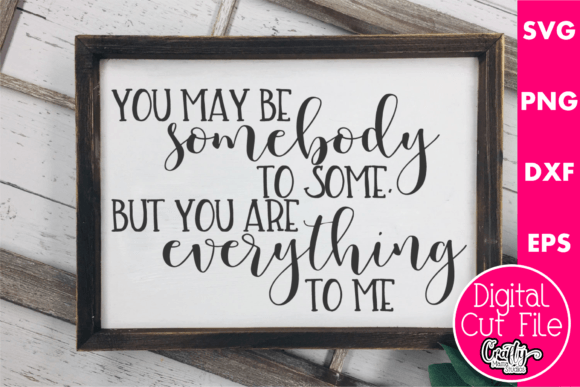 You May Be Somebody to Some